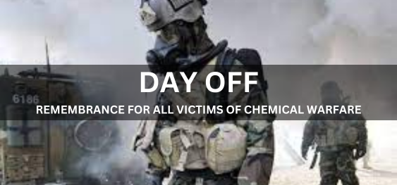 DAY OF REMEMBRANCE FOR ALL VICTIMS OF CHEMICAL WARFARE [रासायनिक युद्ध के सभी पीड़ितों के लिए स्मरण का दिन]
